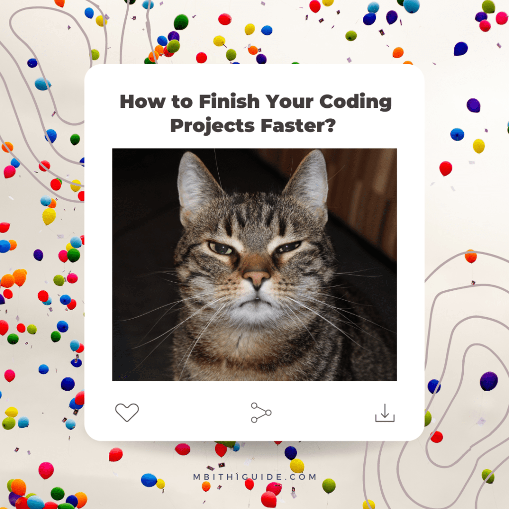 How to Finish Your Coding Projects Faster?