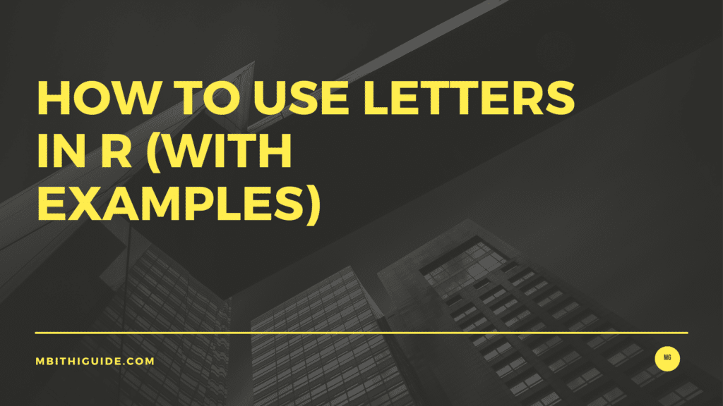 How to Use LETTERS in R (With Examples)