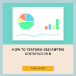 How to Perform Descriptive Statistics in R