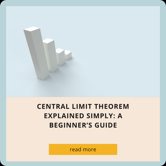 Central Limit Theorem Explained Simply: A Beginner’s Guide